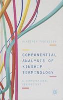 Componential Analysis of Kinship Terminology: A Computational Perspective 1137031174 Book Cover