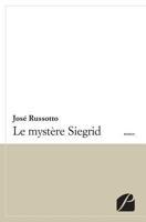 Le mystère Siegrid: Introspection psychologique (French Edition) 275473032X Book Cover