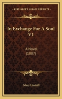 In Exchange For A Soul V1: A Novel 1166604950 Book Cover