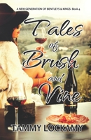 Tales of Brush and Vine: A Multi-Generational Italian Family's Story of Wine-Making, Romance, Faith, and Preserving Cultural Heritage. (A NEW GENERATION OF BENTLEYS AND KINGS) B0DVR2LL5P Book Cover