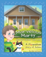 Marvelous Marty and his Clever Cat Lou: A Pawsitive Story of Autism B0CSXR1KXZ Book Cover