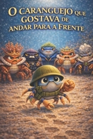O Caranguejo Que Gostava De Andar Para a Frente (Portuguese Edition) B0GV8XY2XZ Book Cover