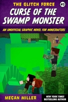 Curse of the Swamp Monster: An Unofficial Graphic Novel for Minecrafters (2) 1510774777 Book Cover