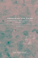 Answering for Crime: Responsibility and Liability in the Criminal Law (Legal Theory Today) 1849460337 Book Cover