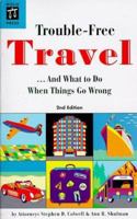 Trouble-Free Travel: ...And What to Do When Things Go Wrong (Trouble-Free Travel) 0873374789 Book Cover