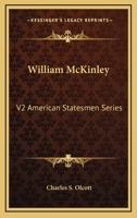 The Life of William Mckinley, Volume 2 - Primary Source Edition 1162627719 Book Cover