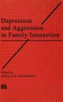 Depression and Aggression in Family interaction (Advances in Family Research) 0805801375 Book Cover