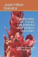 Venezuela . Las Turas, nacimiento del hombre del maíz.: Tradición ancestral de los ayamanes (Ediciones Fundación Casa del Caribe-Venezuela) 1718037058 Book Cover