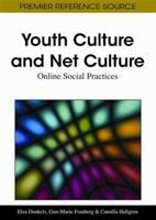 Youth Culture and Net Culture: Online Social Practices 1609602099 Book Cover