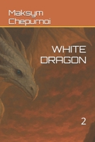 WHITE DRAGON: 2 (WHITE DRAGON series) B0FCG8HHCS Book Cover