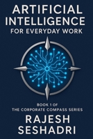 Artificial Intelligence for Everyday Work (The Corporate Compass Series) B0FKHL12KC Book Cover