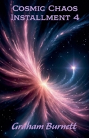 Cosmic Chaos Installment 4 (The Cosmic Chaos Novelization Saga) B0GQ94Y49V Book Cover