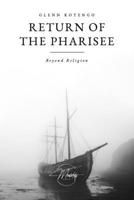 Return of The Pharisee: Beyond Religion 9914377262 Book Cover