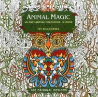 Animal Magic: An Enchanting Colouring-In Book: 100 Original Designs 1780194927 Book Cover