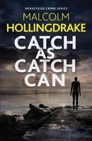 Catch as Catch Can 1913793273 Book Cover