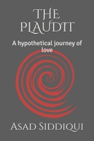 The Plaudit: A hypothetical journey of love B08C961B9C Book Cover