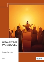 Le talent des paraboles (French Edition) B0FB3385L7 Book Cover
