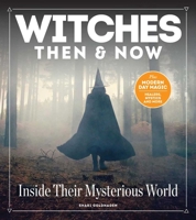 Witches Then and Now: Inside Their Mysterious World 1951274814 Book Cover