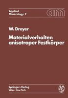 Materialverhalten Anisotroper Festkorper: Thermische Und Elektrische Eigenschaften Ein Beitrag Zur Angewandten Mineralogie 3709183456 Book Cover