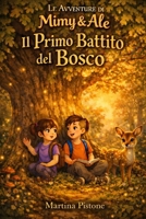 Mimy e Ale: Il primo battito del bosco (Mimy e Ale, favole della buona notte) (Italian Edition) B0GQDZDK58 Book Cover