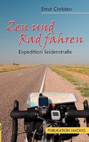 Zen und Rad fahren: Expedition Seidenstraße 3842341377 Book Cover