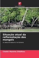 Situação atual da reflorestação dos mangais (Portuguese Edition) 6209858341 Book Cover