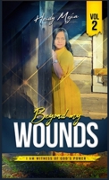 Testimony: I Am Witness Of God's Power/ Based on a True Story (Beyond My Wounds) B0CRN1XC84 Book Cover