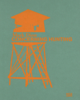 Mark Dion: Concerning Hunting 3775721975 Book Cover