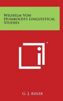 Wilhelm Von Humboldt's Linguistical Studies 1021278254 Book Cover