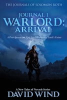 WARLORD: Arrival : The Journals of Solomon Roth, Journal I 1735524611 Book Cover