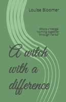 A witch with a difference: Wicca v Hedge "coming together through herbs" B08VCJ4SYS Book Cover
