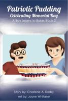 Patriotic Pudding - Celebrating Memorial Day 1948710013 Book Cover