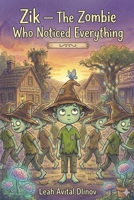 Zik - The Zombie Who Noticed Everything B0GZLMH44D Book Cover