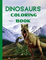 Dinosaurs Coloring Book: Amazing Fantasy Dinosaurs Coloring Designs- Fun and Cute Coloring Pages Name the Dinosaur- Dinosaurs Coloring and Acti B08PJPQFN9 Book Cover