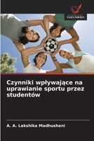 Czynniki wplywające na uprawianie sportu przez studentów 6209518222 Book Cover