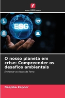 O nosso planeta em crise: Compreender os desafios ambientais (Portuguese Edition) 6209514561 Book Cover