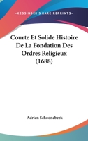 Courte Et Solide Histoire De La Fondation Des Ordres Religieux 110463872X Book Cover