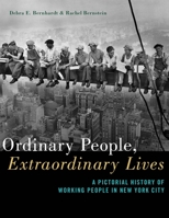 Ordinary People, Extraordinary Lives: A Pictorial History of Working People in New York City 1479802654 Book Cover