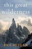 This Great Wilderness 1736029746 Book Cover