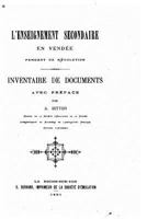 L'Enseignement Secondaire En Vend�e Pendant La R�volution, Inventaire de Documents 152339045X Book Cover