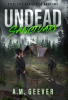Undead Sanctuary: A Post Apocalyptic Survival Thriller B0BXWDY67X Book Cover