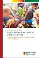Educação do Campo para as Ciências Agrárias: Experiência de formação na Universidade Federal do Ceará 613964755X Book Cover