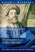 Sabbatai Zevi: Testimonies To A Fallen Messiah 1906764247 Book Cover