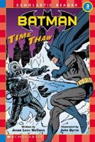 Batman: Time Thaw (Scholastic Reader) 043947096X Book Cover