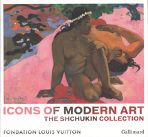 Icons of Modern Art. The Shchukin Collection 207270023X Book Cover