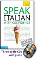 Speak Italian with Confidence with Three Audio CDs: A Teach Yourself Guide 1444100157 Book Cover