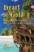 Heart of Gold: the legend of the munificent pirate Capitaine Jacques Charbon B0H5NS2M18 Book Cover