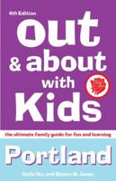 Out and About with Kids Portland: The Ultimate Family Guide for Fun and Learning 1570615950 Book Cover
