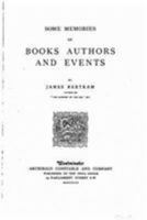 Some Memories of Books, Authors, and Events 1530946778 Book Cover