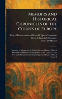 Memoirs and Historical Chronicles of the Courts of Europe 1023151316 Book Cover